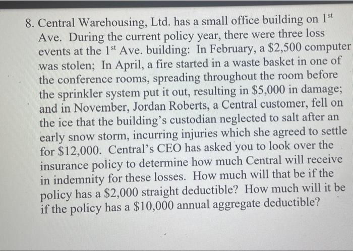  8. Central Warehousing, Ltd. has a small office building on 1st