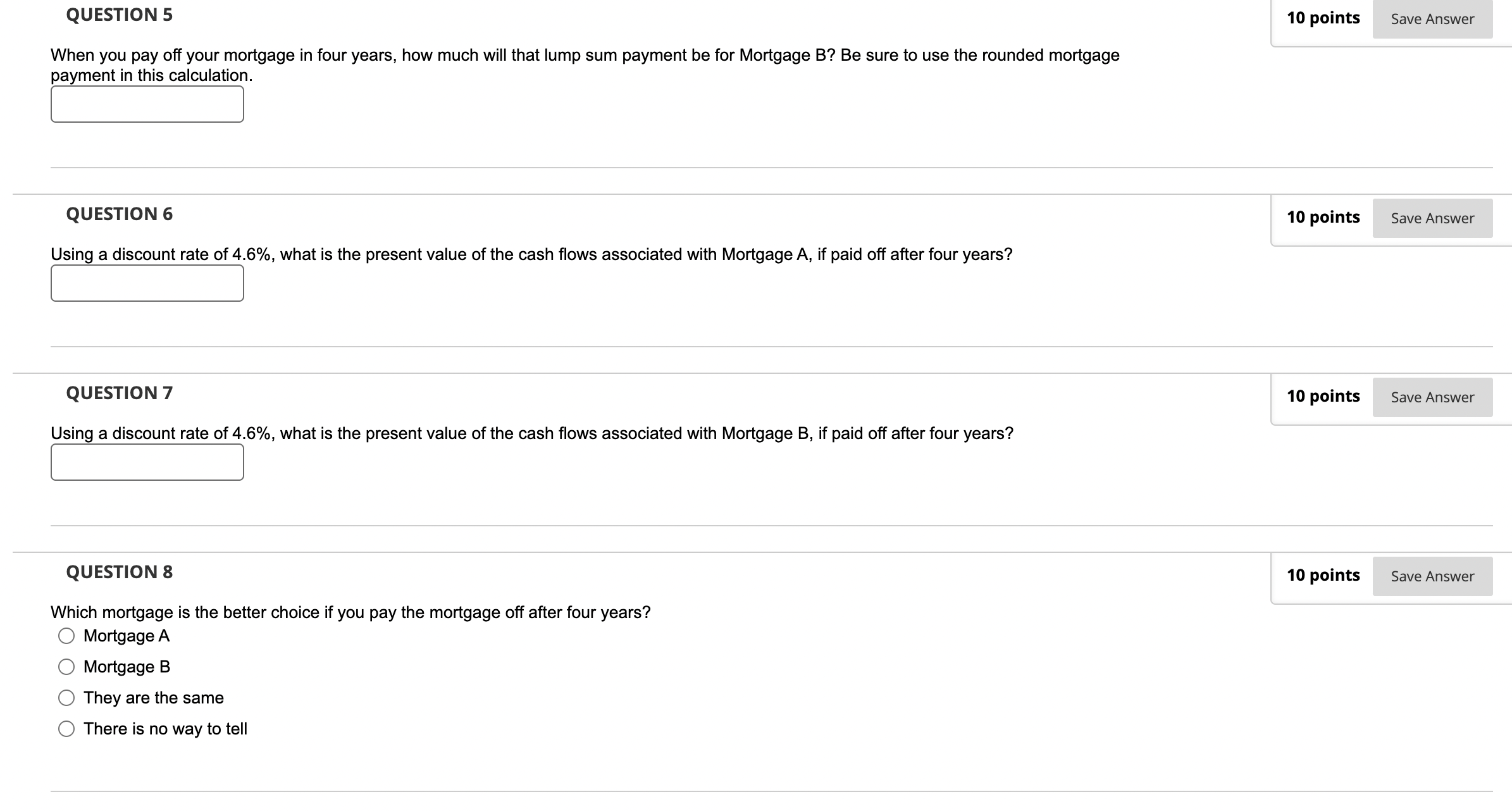  When obtaining a mortgage, one choice you make is whether to