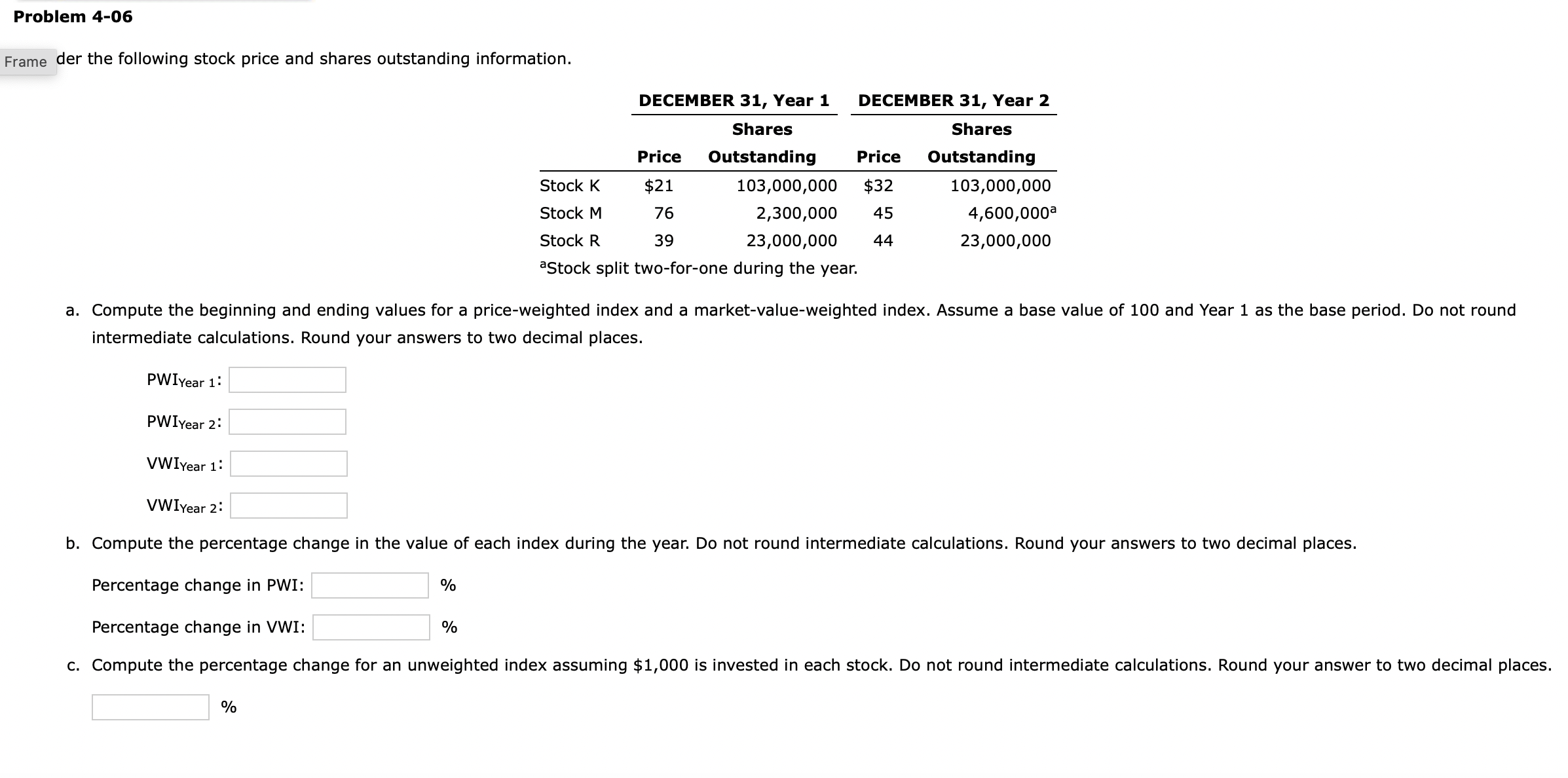  Problem 4-06 Frame der the following stock price and shares outstanding
