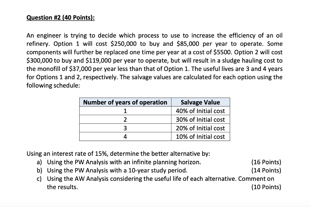  Question #2 (40 Points): An engineer is trying to decide which