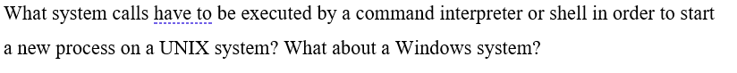 What system calls have to be executed by a command interpreter