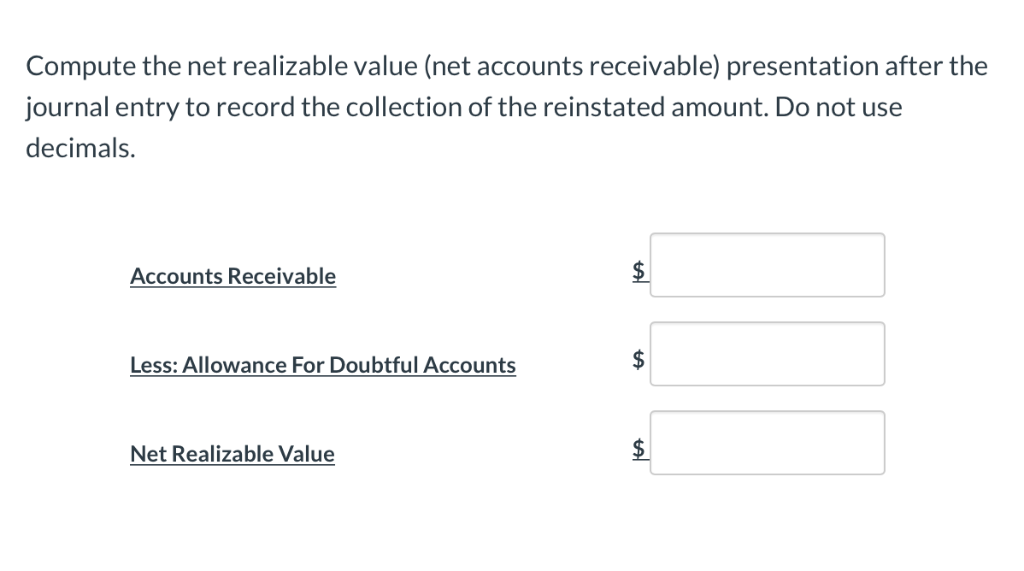 decimals. $ Accounts Receivable $ Less: Allowance For Doubtful Accounts $ Net
