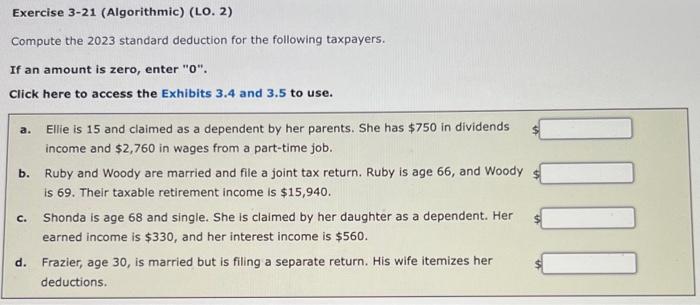 0000 Exercise 3-21 (Algorithmic) (LO. 2) Compute the 2023 standard deduction for
