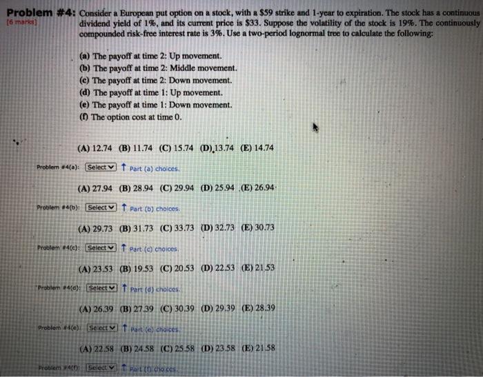  Problem #4: Consider a European put option on a stock, with