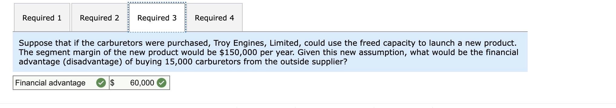 SOLVING THE PROBLEM! CORRECT ANSWERS ARE ALREADY PROVIDED! Troy Engines, Limited, manufactures