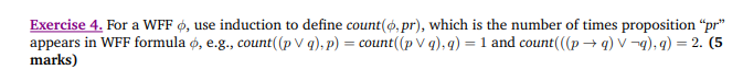  Exercise 4. For a WFF , use induction to define count