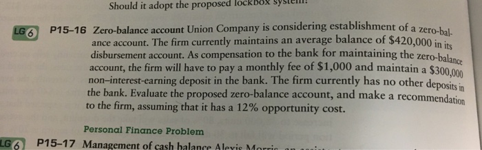  Should it adopt the proposed lockBox syslel! 6 P15-16 Zero-balance account