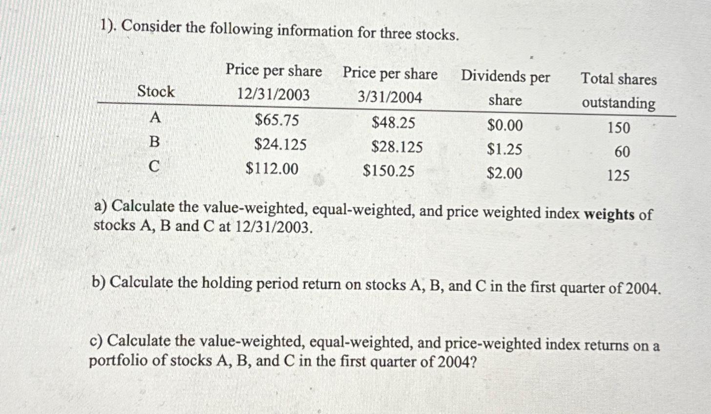  Consider the information in the table for three stocks. Answer each
