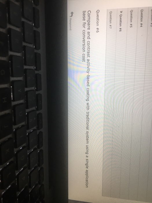  Question #6 Compare and contrast activity-based costing with traditional system using