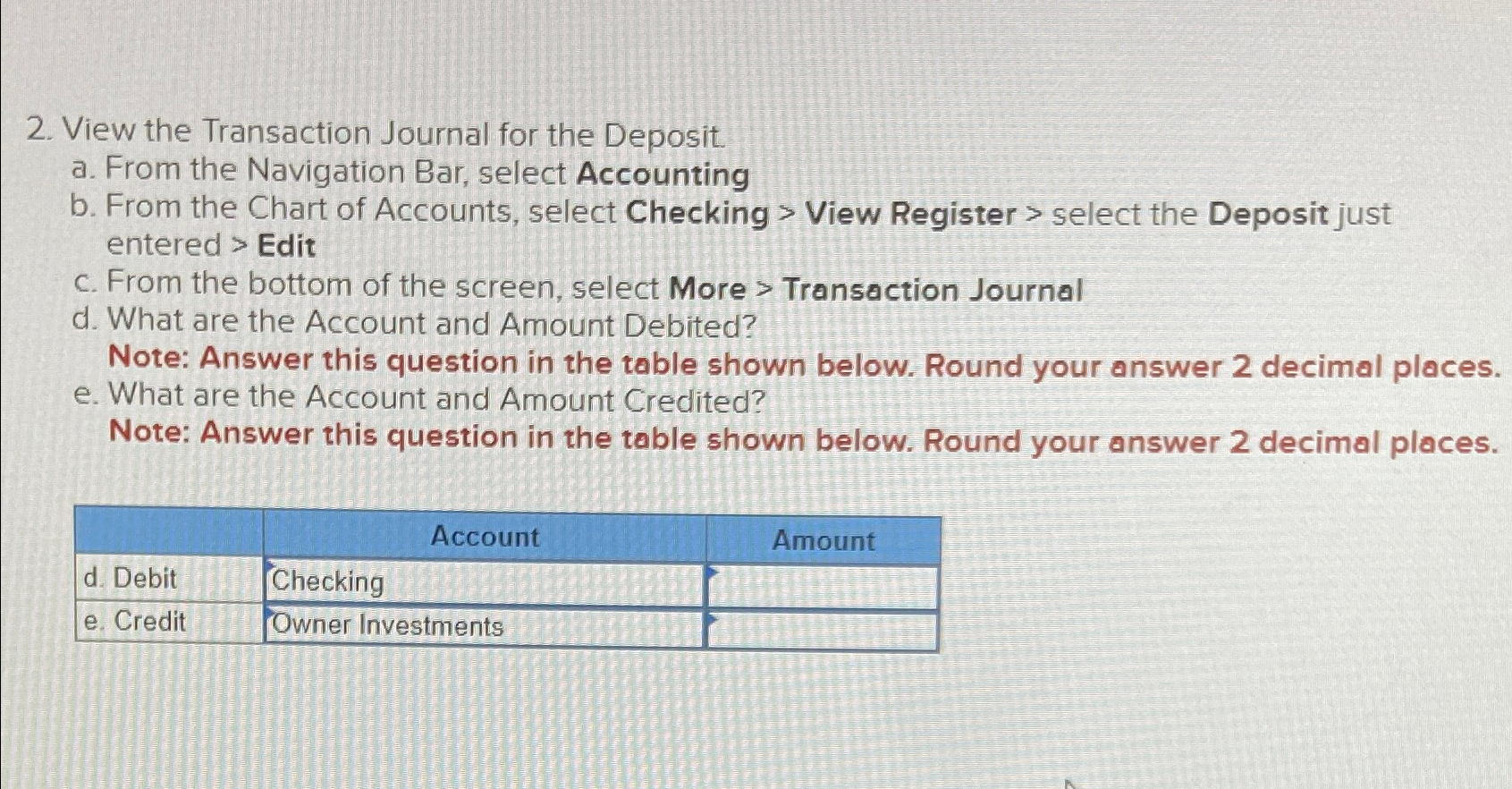  View the Transaction Journal for the Deposit. a. From the Navigation