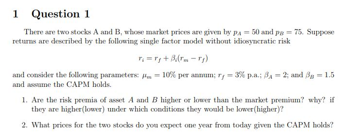  1 Question 1 There are two stocks A and B, whose