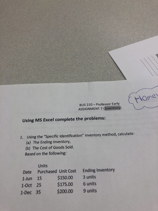  BUS 210-Professor Early ASSIGNMENT 7 (Inventory) Using MS Excel complete the