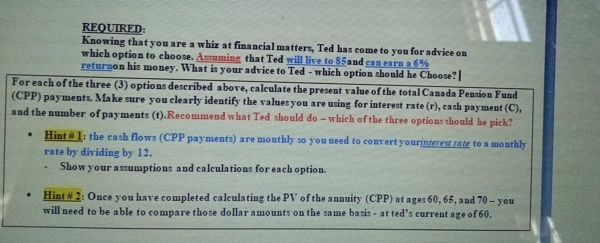 an Annuity: PV of a future cash flow: Present value=Future Value after