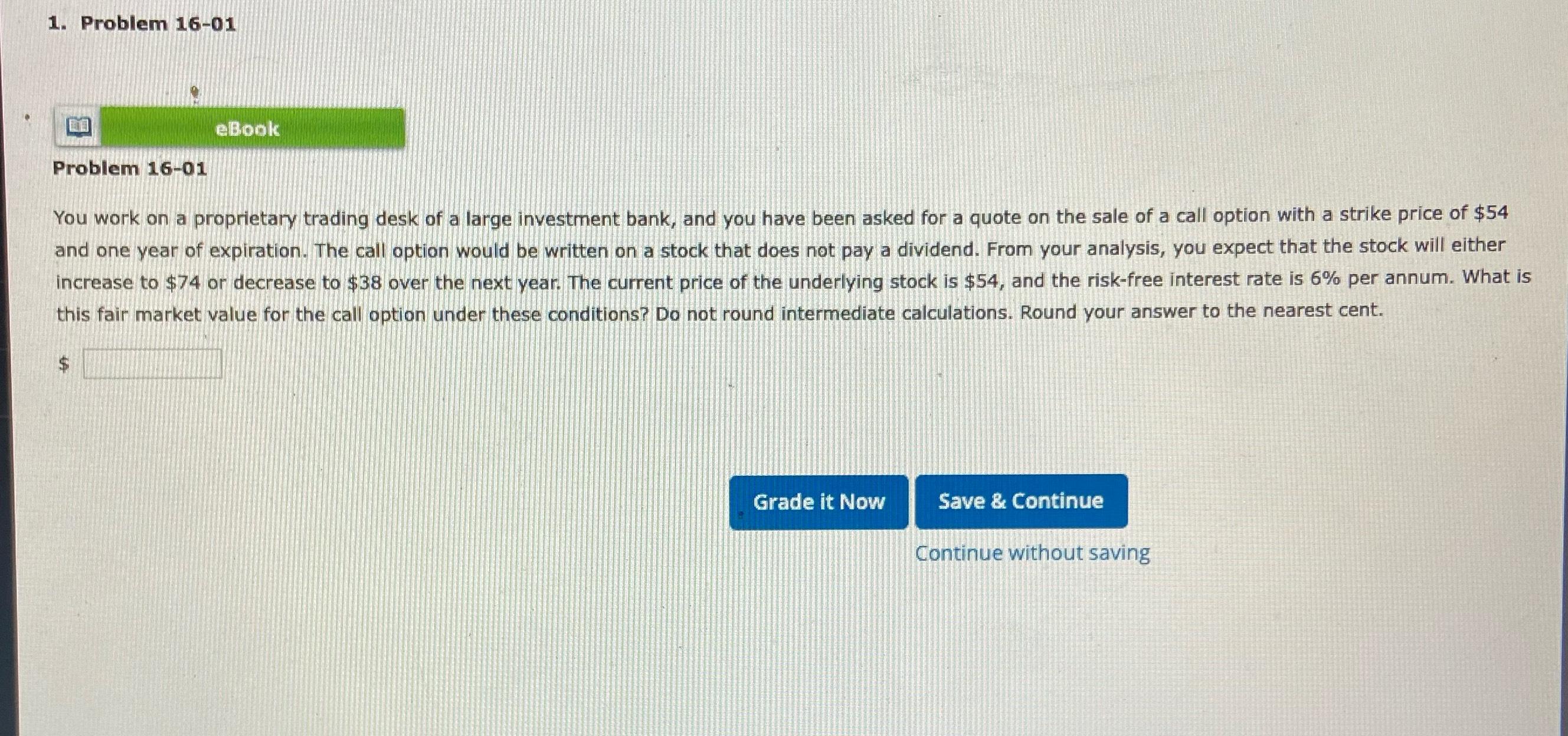 Problem 16-01 Problem 16-01 You work on a proprietary trading desk