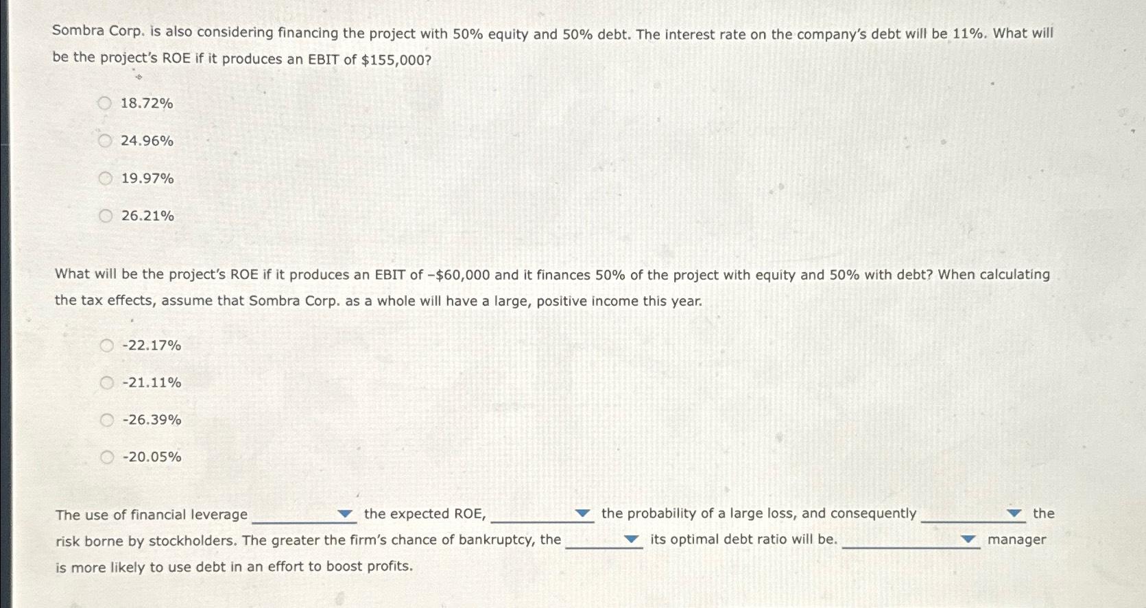  Sombra Corp. is also considering financing the project with 50% equity