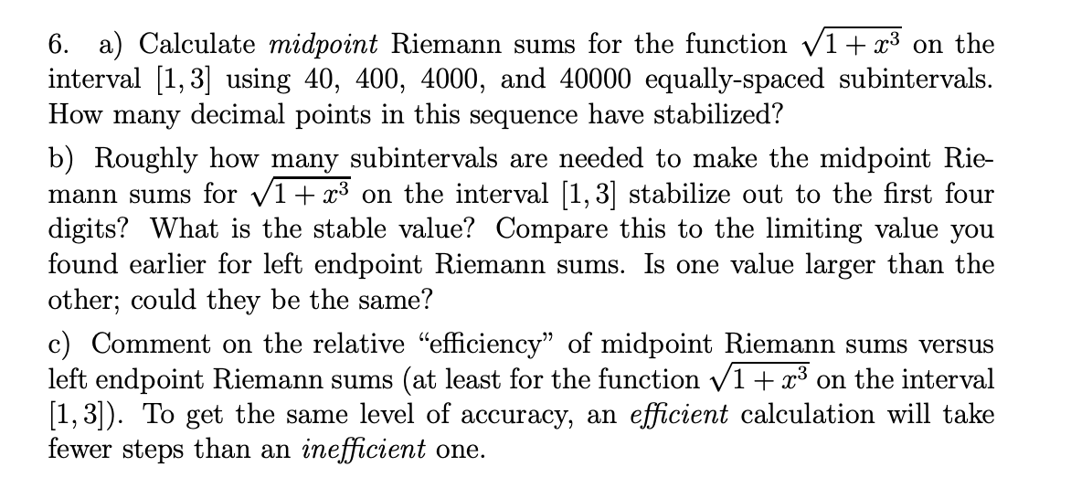 6. a) Calculate midpoint Riemann sums for the function V1 +
