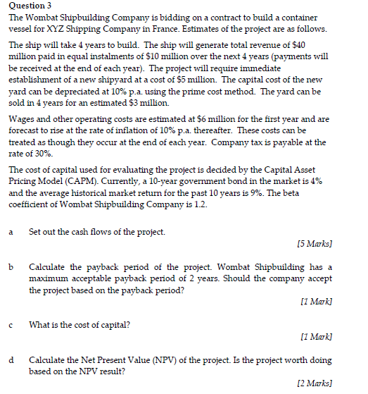  Please give step by step answer Question 3 The Wombat Shipbuilding