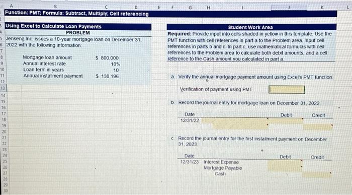 please show formula journal entry for parts b and c Function: PMT;