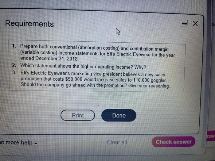  Requirements 1. Prepare both conventional (absorption costing) and contribution margin (variable