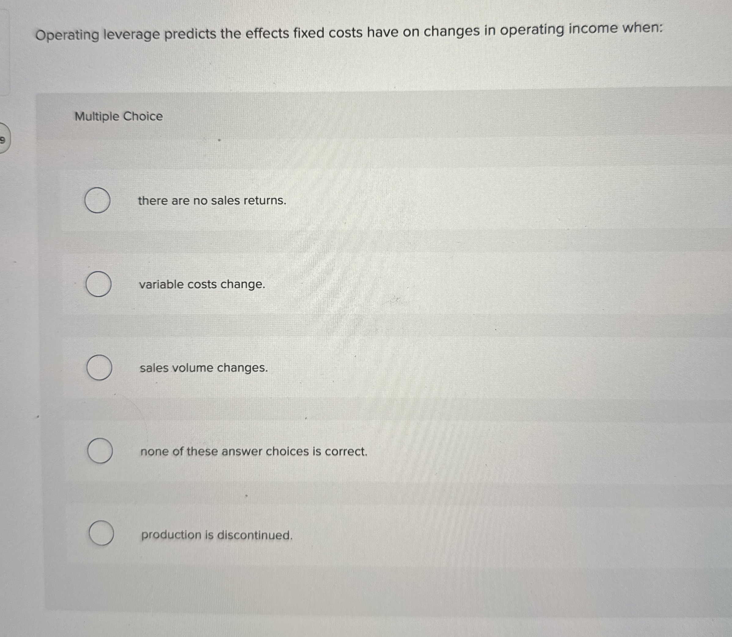  Operating leverage predicts the effects fixed costs have on changes in