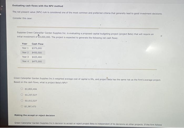  Evaluating cash flows with the NPV method The net present value
