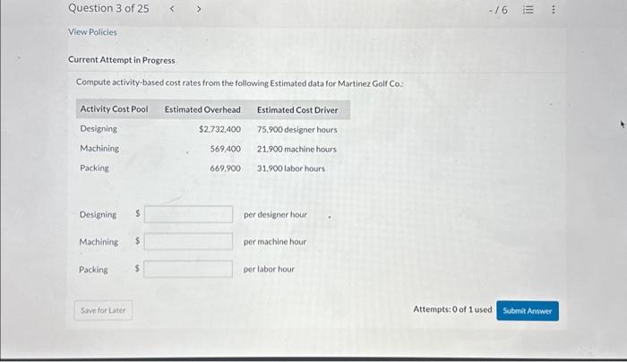 Question 3 of 25 Attempt in progress utivity-based cost Estimated data Martinez
