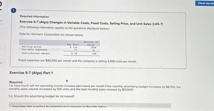  Required information Exercise 5-7 (Algo) Changes in Variable Costs, Fixed Costs,