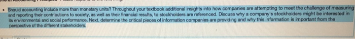  Should accounting include more than monetary units? Throughout your textbook additional