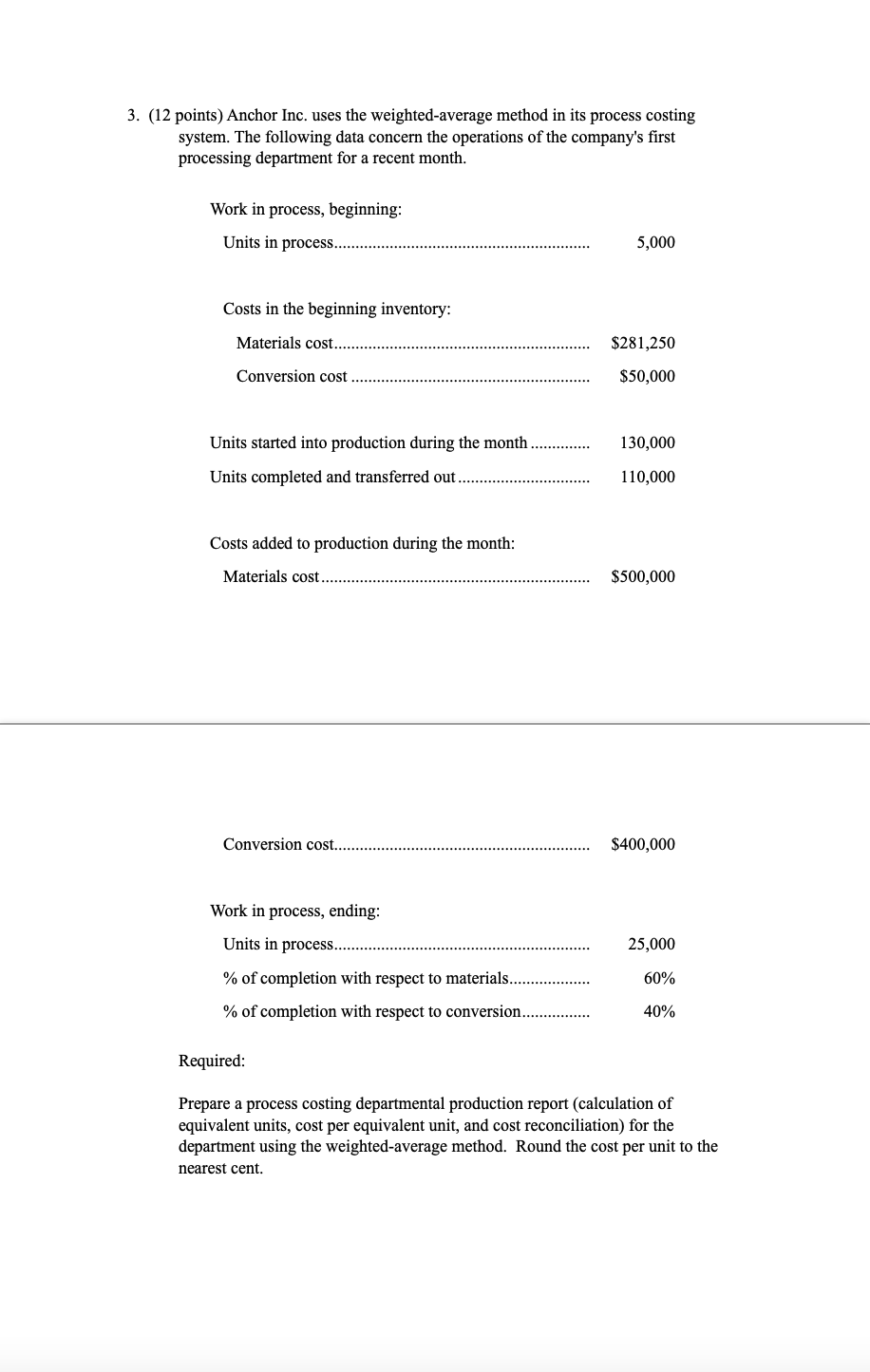help pls! 3. (12 points) Anchor Inc. uses the weighted-average method in