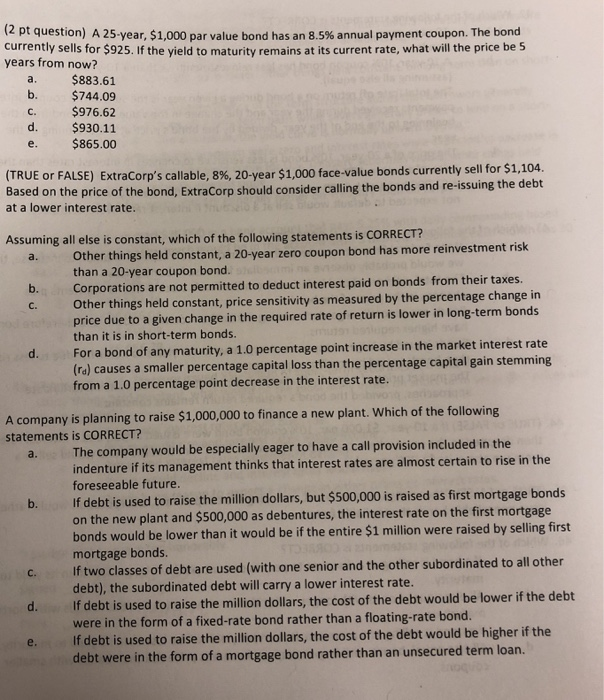  (2 pt question) A 25-year, $1,000 par value bond has an