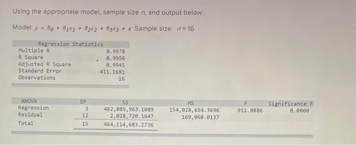  Using the appropriate model, sample size n, and output below: Model:
