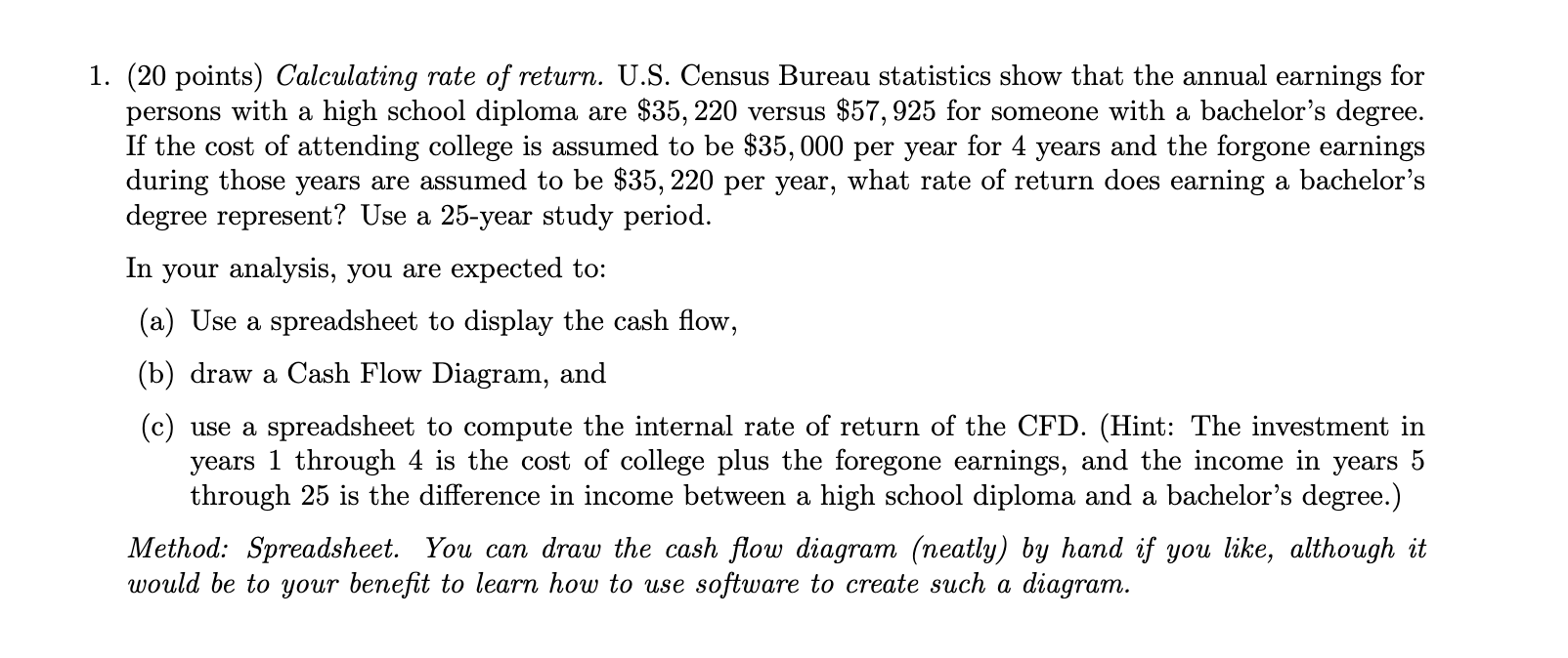  (20 points) Calculating rate of return. U.S. Census Bureau statistics show