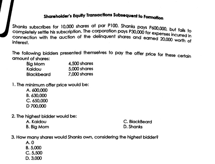  Answer and show your solution Shareholder's Equity Transactions Subsequent to Fomation