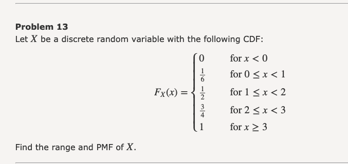 Problem 13 Let X be a discrete random variable with the following