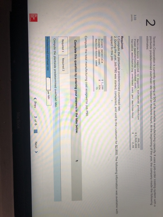 Company has two manufacturing departments-Finishing and Fabrication. The predetermined overhead rates in