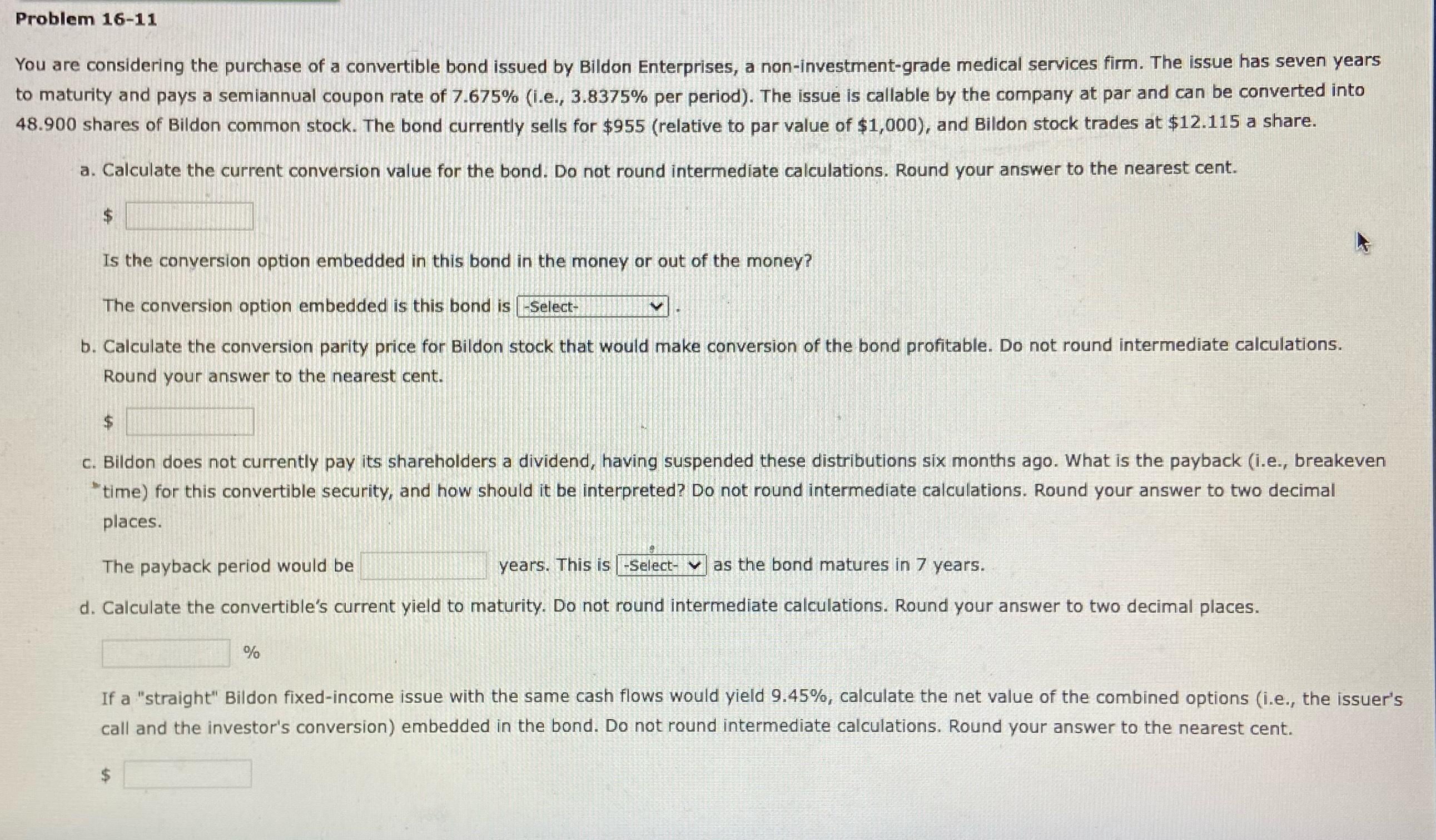 Problem 16-11 You are considering the purchase of a convertible bond
