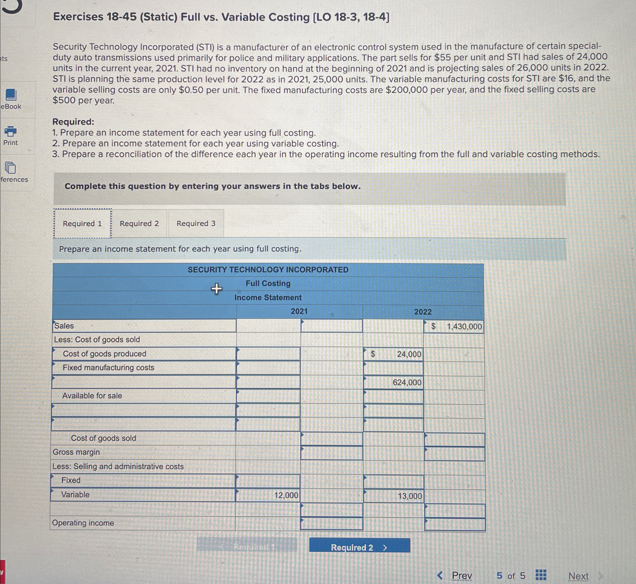 Exercises 18-45(Static) Full vs. Variable Costing [LO 18-3,18-4] Security Technology Incorporated