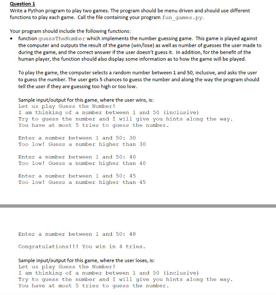 python question Question 1 Write a Python program to play two games.