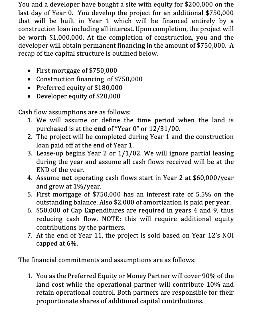 ***PLEASE PREPARE CASH FLOW STATEMENT*** You and a developer have bought a