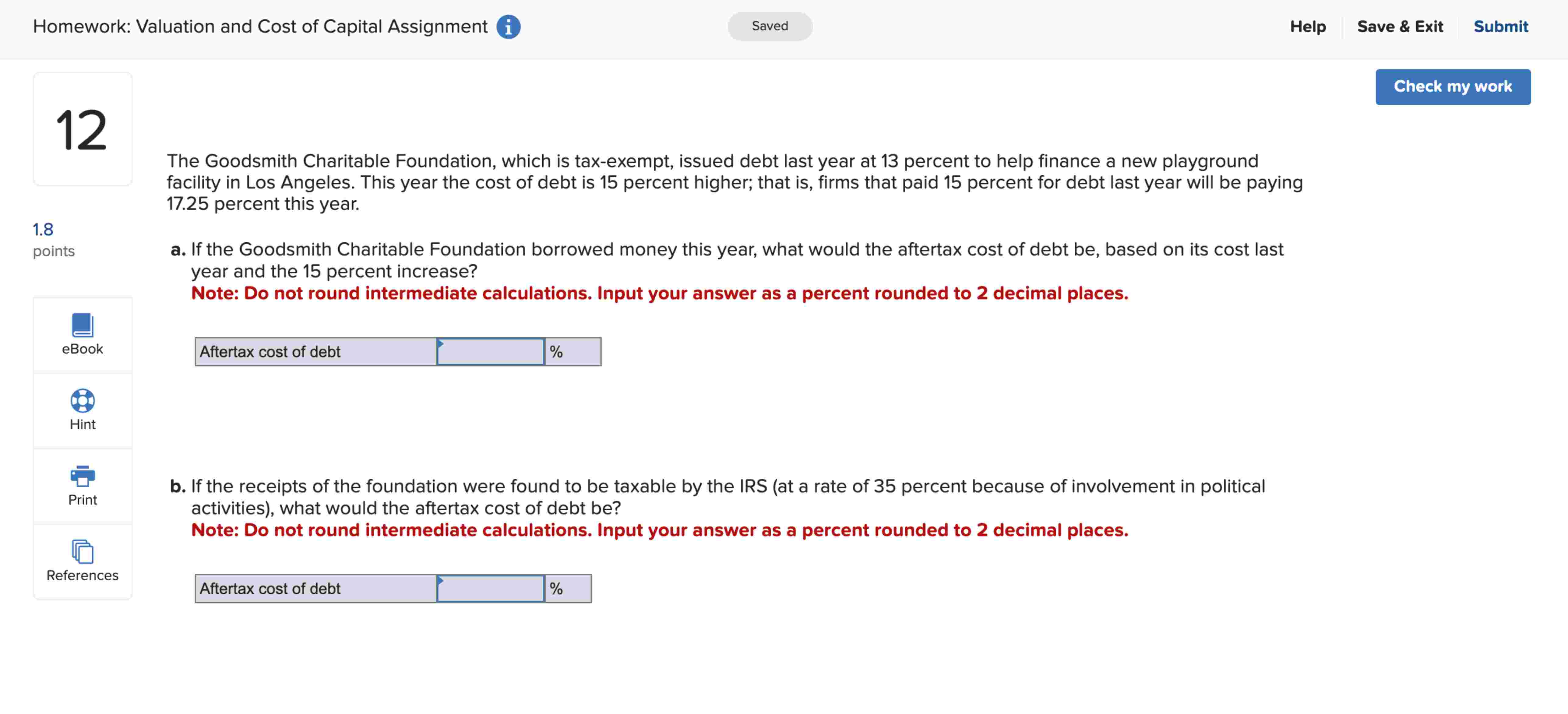  12 points The Goodsmith Charitable Foundation, which is tax-exempt, issued debt
