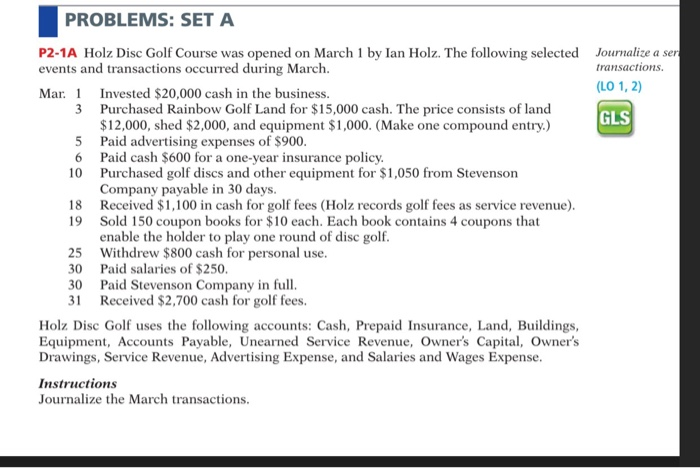  PROBLEMS: SET A Journalize a ser transactions. (LO 1,2) GLS P2-1A