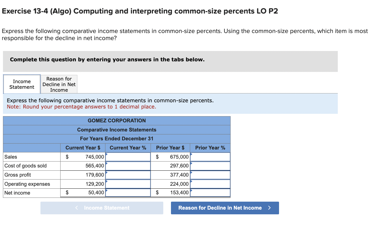  Exercise 13-4(Algo) Computing and interpreting common-size percents LO P2 Express the