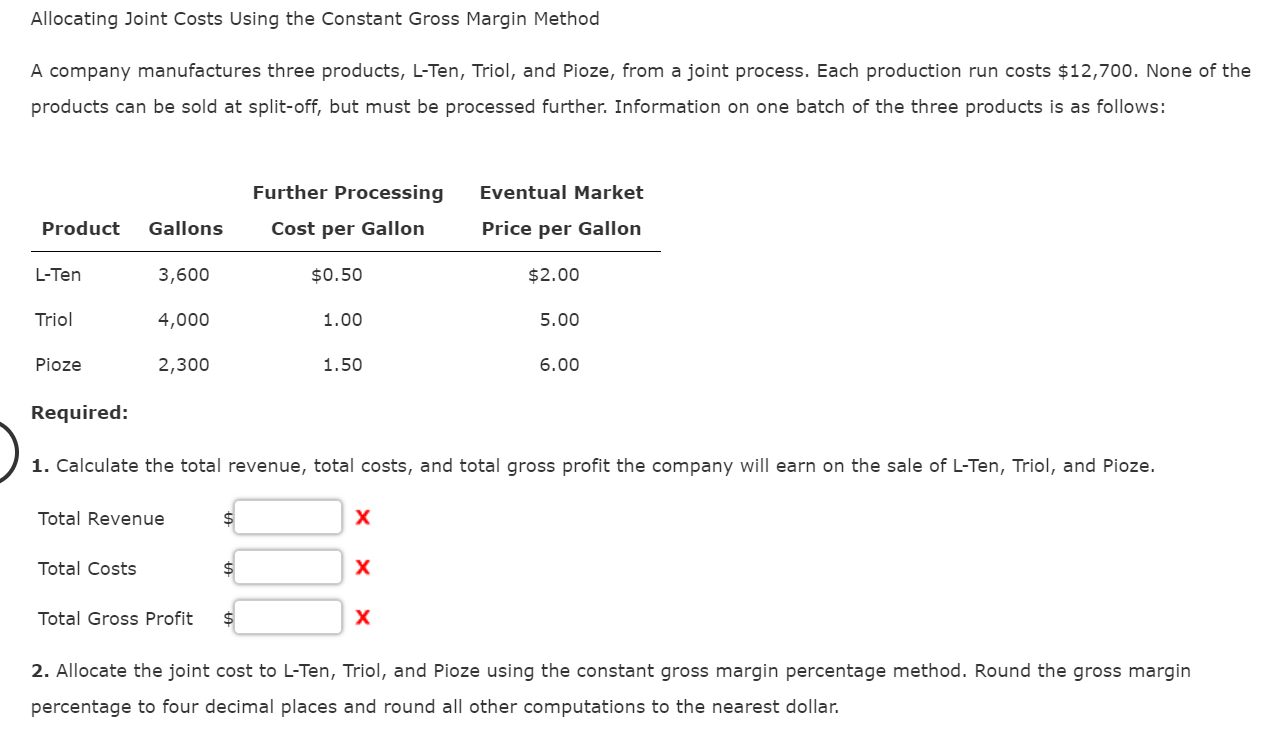  Allocating Joint Costs Using the Constant Gross Margin Method A company