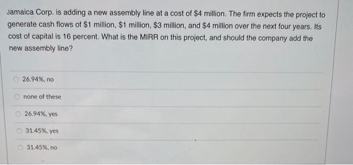  please helppppp Jamaica Corp. is adding a new assembly line at