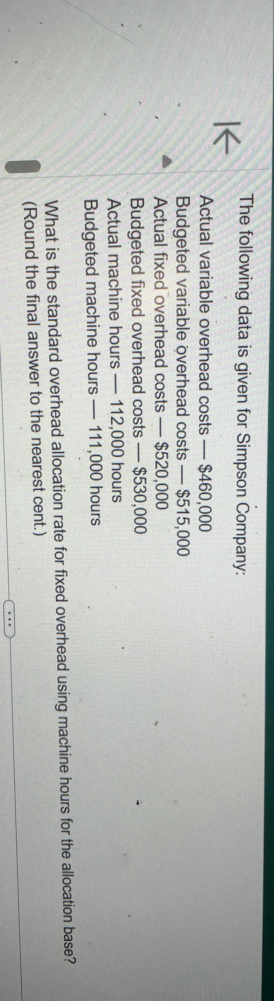  The following data is given for Simpson Company: Actual variable overhead