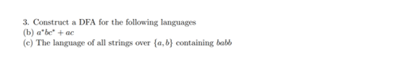 3. Construct a DFA for the following languages (b) ab ac