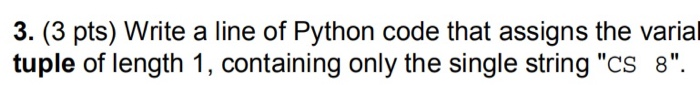  3. (3 pts) Write a line of Python code that assigns
