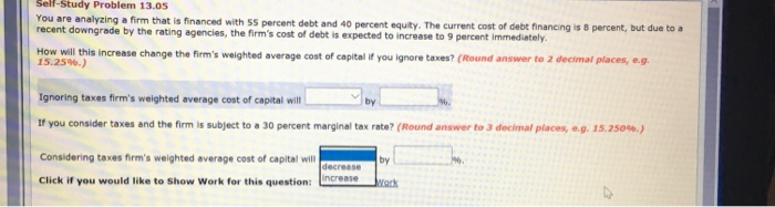  Self-Study Problem 13.05 ou are analyzing a firm that is financed