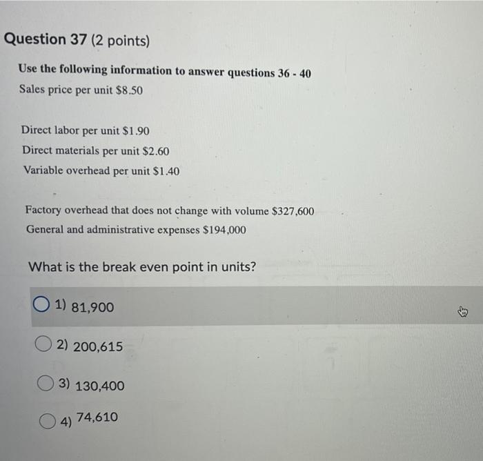 36 -40 Sales price per unit $8.50 Direct labor per unit $1.90