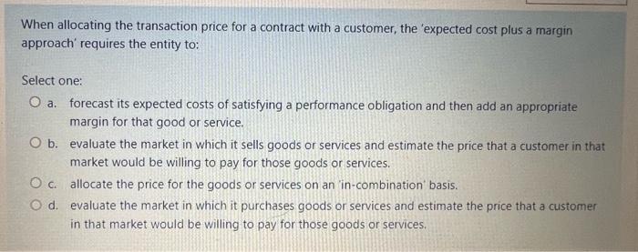  When allocating the transaction price for a contract with a customer,